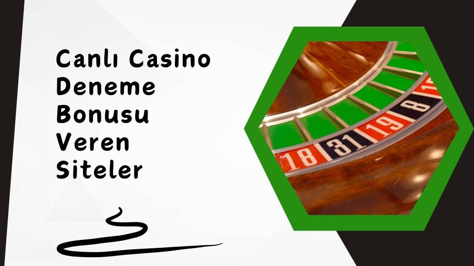 Canlı Casino Deneme Bonusu Veren Siteler